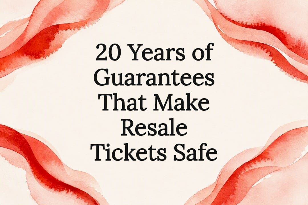 20 Years of Guarantees That Make Resale Tickets Safe